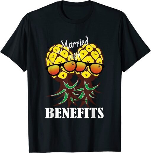 Married With Benefits Hot Wife Swinging Romantic Couple Tee Shirt