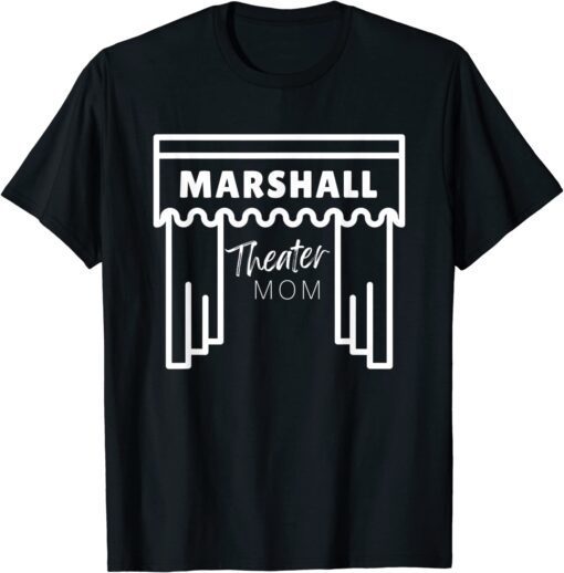 Marshall Theater Mom Curtains T-Shirt