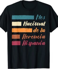 Mes Nacional De La Herencia Hispania Hispanic Heritage Month Tee Shirt