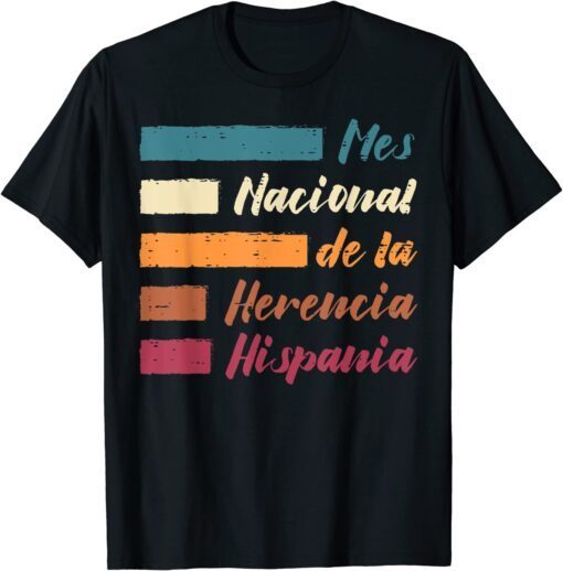 Mes Nacional De La Herencia Hispania Hispanic Heritage Month Tee Shirt