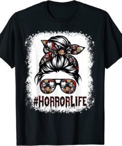 Messy Bun Horror Life Horror Movie Horror Mom Halloween Tee Shirt