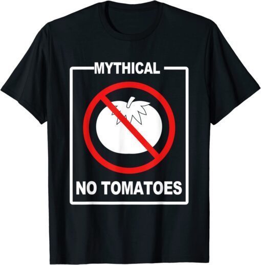 Mythical No Tomatoes Tee Shirt