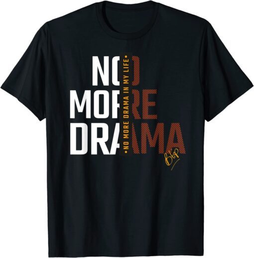 No More Drama Tee Shirt