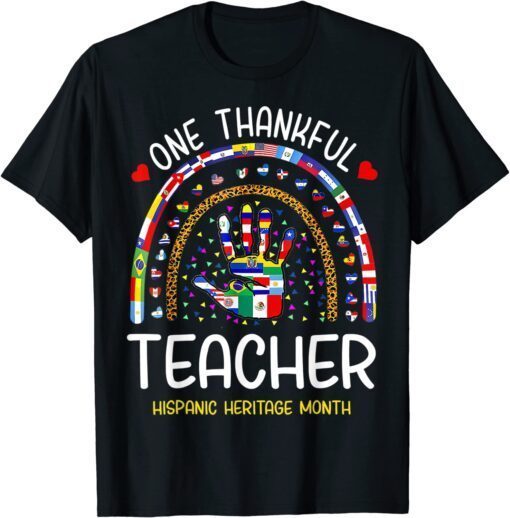 One Thankful Teacher Hispanic Heritage month Countries Flags Tee Shirt