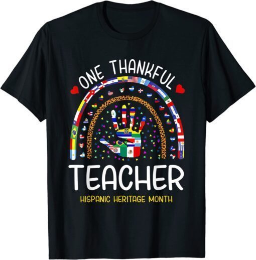 One Thankful Teacher Hispanic Heritage month Countries Tee Shirt