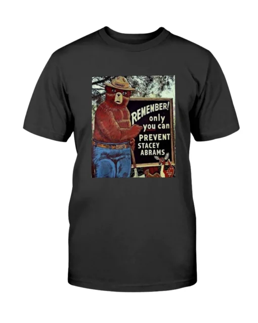 Only You Can Prevent Stacey Abrams Tee Shirt