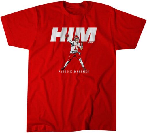 Patrick Mahomes: HIM Tee Shirt