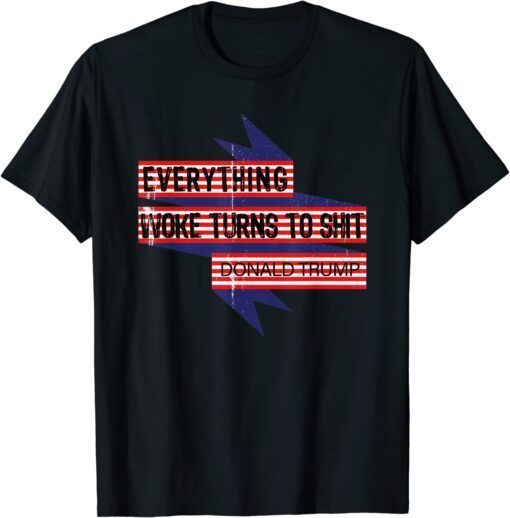 Patriotic Sarcastic Trump Everything Woke Vintage Tee Shirt