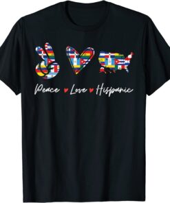 Peace Love Hispanic Heritage Countries Flags Tee Shirt