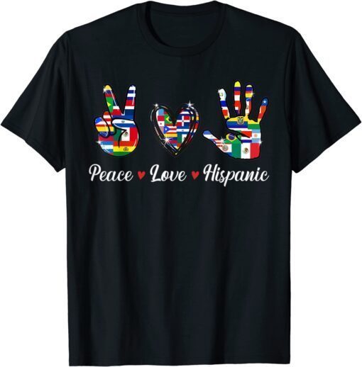 Peace Love Hispanic Heritage month Countries Flags Tee Shirt