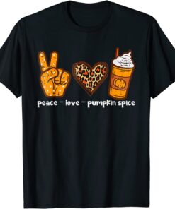 Peace Love Pumpkin Spice Autumn Fall Season Tee Shirt