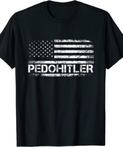 Pedohitler Anti Joe Biden Usa Flag Tee Shirt