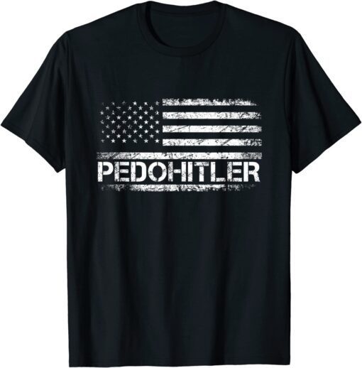 Pedohitler Anti Joe Biden Usa Flag Tee Shirt