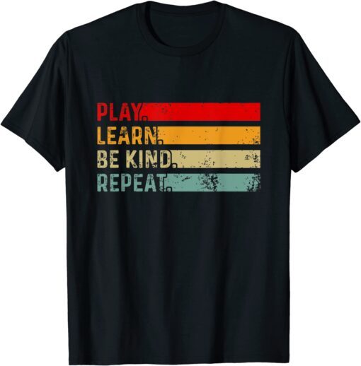 Play Learn Be Kind Repeat Unity Day Anti-Bullying Be Kind Tee Shirt