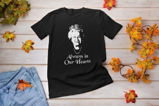 Pray For Queen Elizabeth 1926-2022 Always in Our Hearts Tee Shirt