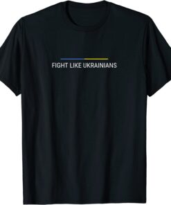 Pray For Ukraine - Fight Like Ukrainians Tee Shirt