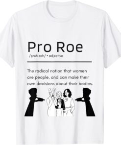 Pro Roe Women's Rights Support Tee Shirt