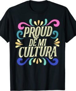 Proud De Mi Cultura Latino Month Tee Shirt