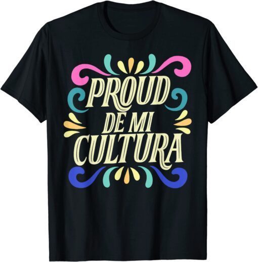 Proud De Mi Cultura Latino Month Tee Shirt