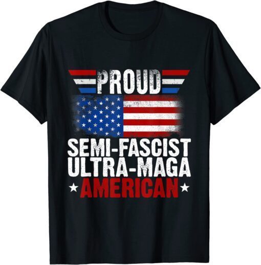 Proud Semi Fascist Ultra Maga American Flag Trump 2024 Tee Shirt