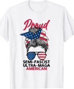 Proud Semi Fascist Ultra Maga American Messy Bun Trump Girls Tee Shirt