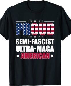 Proud Semi Fascist Ultra Maga American Pro Trump 2024 Tee Shirt