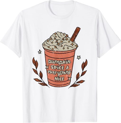 Pumpkin Spice And Everything Nice Coffee Fall Autumn Tee Shirt