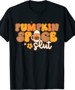 Pumpkin Spice Slut Fall Thanksgiving Retro Groovy Tee Shirt