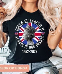 Queen Elizabeth Ii Always In Our Hearts Queen Elizabeth II 1926-2022 T-Shirt