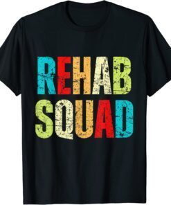 Rehabilitation Awareness Week Rehab Squad Cute Colorful Tee Shirt