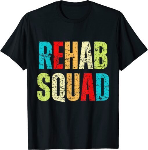 Rehabilitation Awareness Week Rehab Squad Cute Colorful Tee Shirt