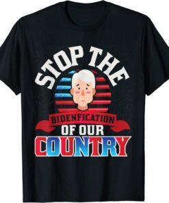 Republican Stop The Bidenfication Of This Country Trump 2024 Tee Shirt