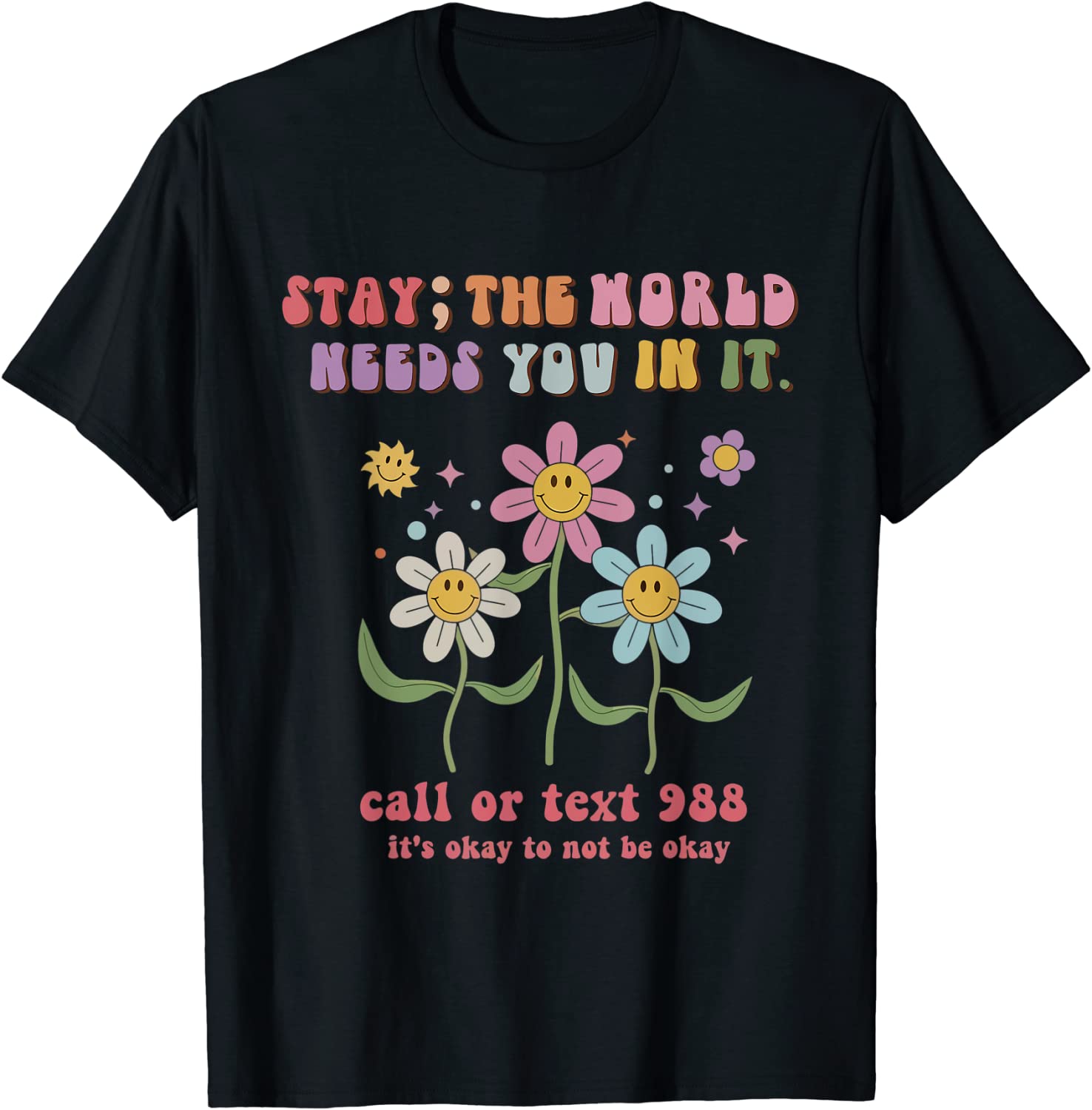 Retro Groovy Stay The World Needs You 988 Suicide Prevention Tee Shirt ...