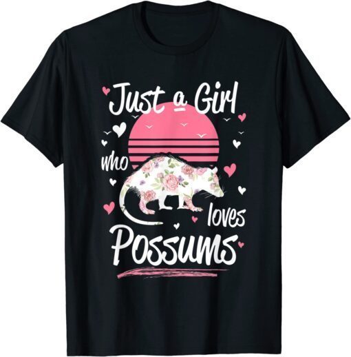 Retro Just a Girl Who Loves Possums Animal Floral Opossum Tee Shirt