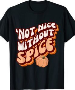 RetroPumpkin Spice ‘Not Nice Without Spice Tee Shirt