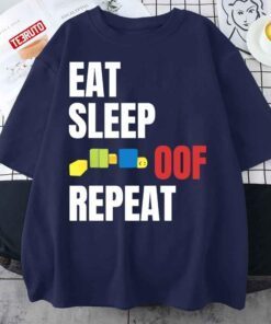 Roblox Characte Roblox Oof Eat Sleep Oof Repeat Classic Shirt