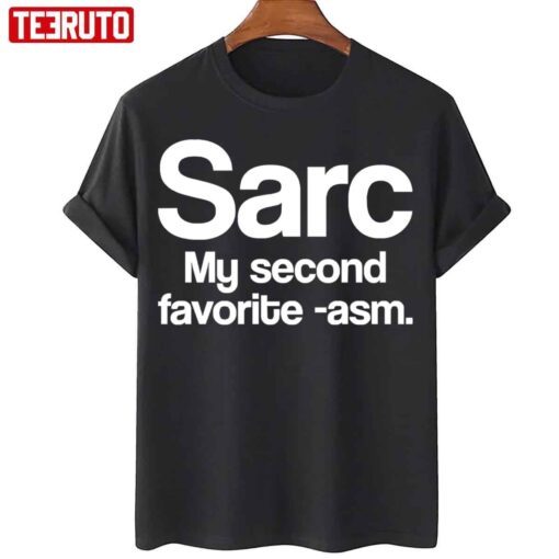 Sarc My Second Favorite Asm Tee Shirt