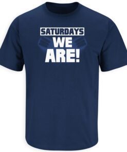 Saturdays WE ARE! Penn State Tee Shirt