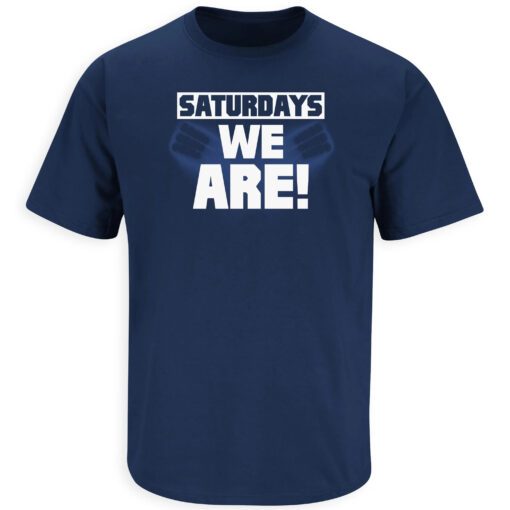 Saturdays WE ARE! Penn State Tee Shirt