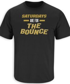 Saturdays are for the Bounce UCF College Tee Shirt