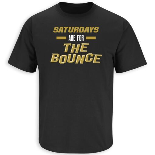 Saturdays are for the Bounce UCF College Tee Shirt