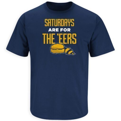 Saturdays are for the E'EERS West Virginia T-Shirt