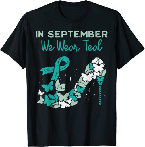 September We Wear Teal Ribbon Shoe Ovarian Cancer Awareness Tee Shirt