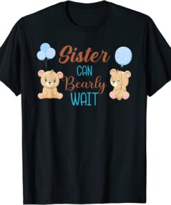 Sister Can Bearly Wait Bear Gender Neutral Boy Baby Shower Classic Shirt