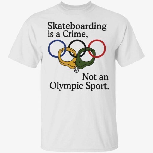 Skateboarding is a crime not an olympic sport Tee shirt