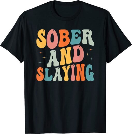 Sober and Slaying Sobriety Recovery Anniversary Awareness Tee Shirt