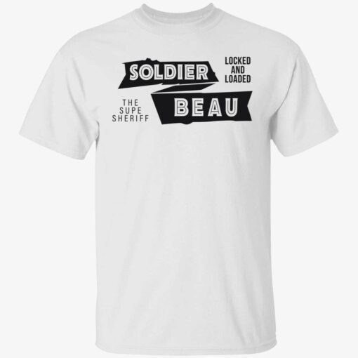 Soldier beau locked and loaded the supe sheriff Tee shirt