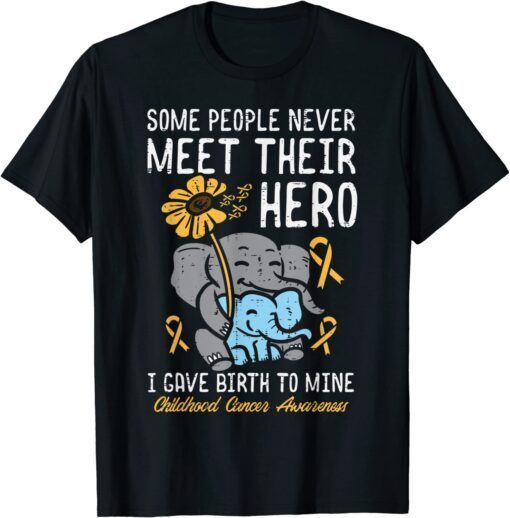 Some People Never Meet Their Hero Childhood Cancer Awareness Tee Shirt