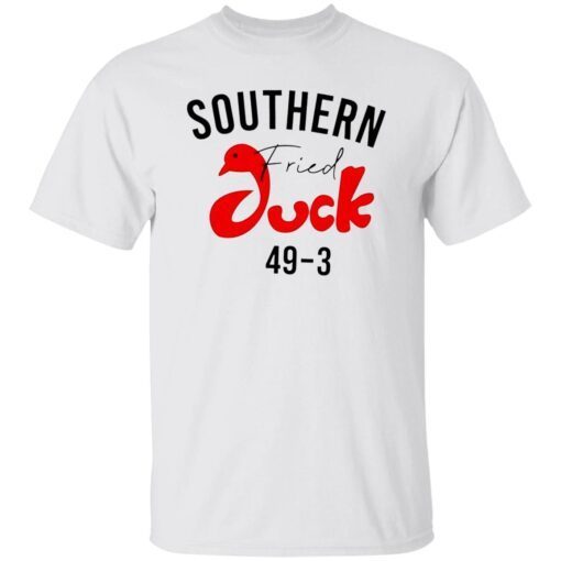 Southern fried duck 49 3 Tee shirt