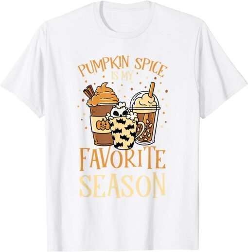 Spooky Coffees Fall Pumpkin Spice Is My Favorite Season Tee Shirt